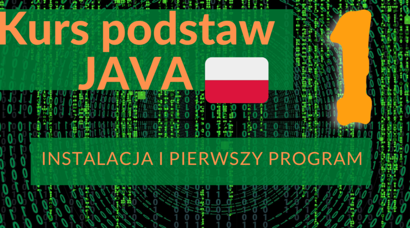 Kurs podstaw Java. Instalacja i pierwszy program