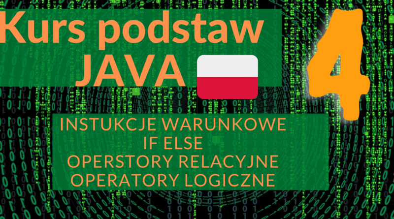 Instrukcje warunkowe if else w Javie. Operatory relacyjne i logiczne